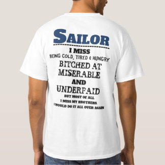 SAILOR - I MISS BEING COLD, TIRED & HUNGRY T-Shirt