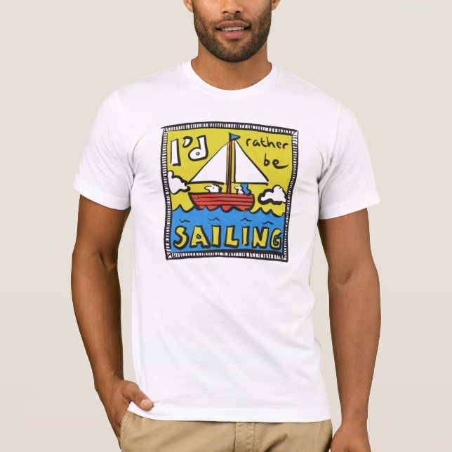 Sailor or Yachtsman Fun T-Shirt (Front)