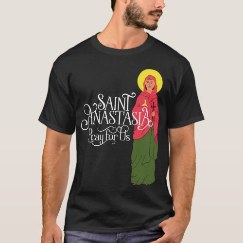 Saint Anastasia Pharmakolytria Orthodox Saints T_Shirt