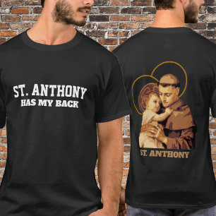 Saint Anthony Has My Back Catholic Patron T-Shirt