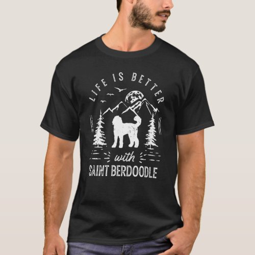 Saint Berdoodle Life Better Mom Dad Dog T_Shirt
