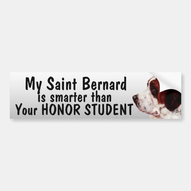 Saint Bernard smarter than honor student - funny Bumper Sticker (Front)
