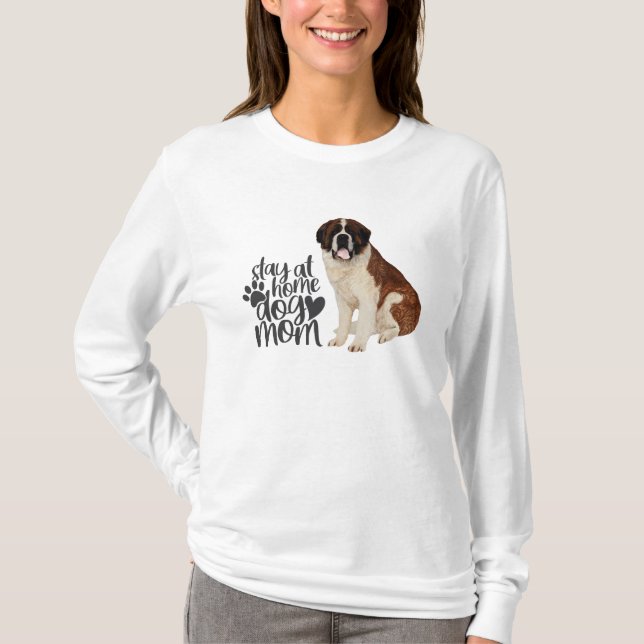 Saint Bernard - Stay At Home Dog Mom T-Shirt (Front)