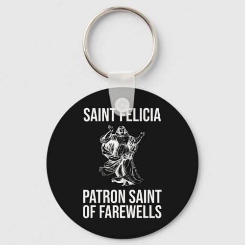 Saint Felicia Patron Saint of Farewells Keychain