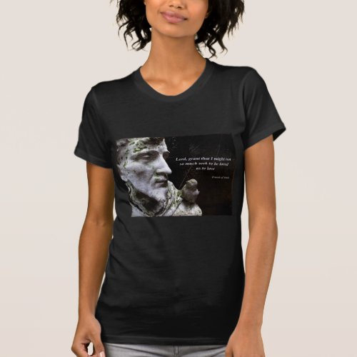 Saint Francis of Assisi and Bird Quote T_Shirt