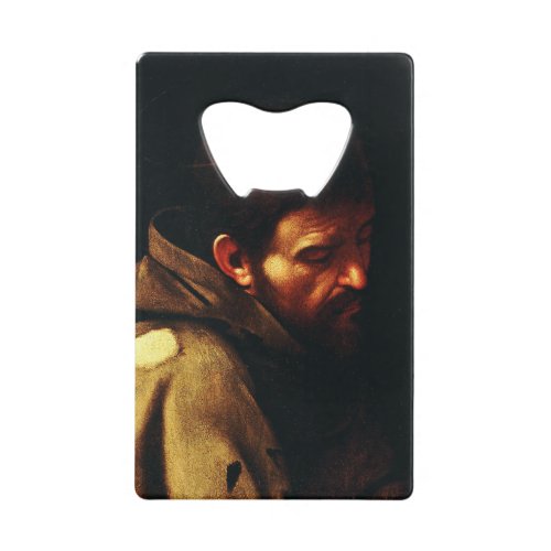 Saint Francis of Assisi by Caravaggio Credit Card Bottle Opener