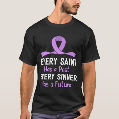 Saint Has A Past Every Sinner Has A Future  T_Shirt