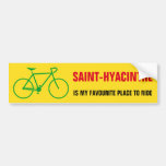 [ Thumbnail: "Saint-Hyacinthe Is My Favourite Place to Ride" Bumper Sticker ]