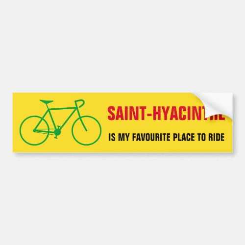 SAINT_HYACINTHE IS MY FAVOURITE PLACE TO RIDE BUMPER STICKER