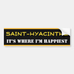 [ Thumbnail: "Saint-Hyacinthe" - "It’s Where I’M Happiest" Bumper Sticker ]