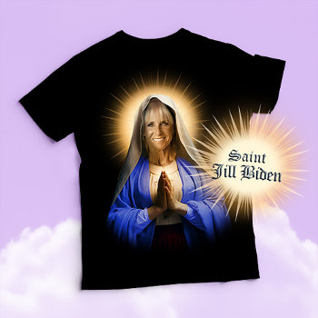 Saint Jill Biden Prayer Candle T-shirt by Politicaltshirts at Zazzle