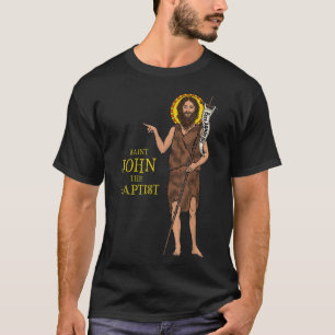 Saint John the Baptist Bible Gospel Cute Catholic T-Shirt