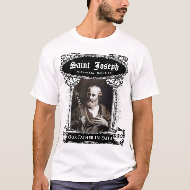 Saint Joseph, Our Father in Faith T-Shirt (Front)