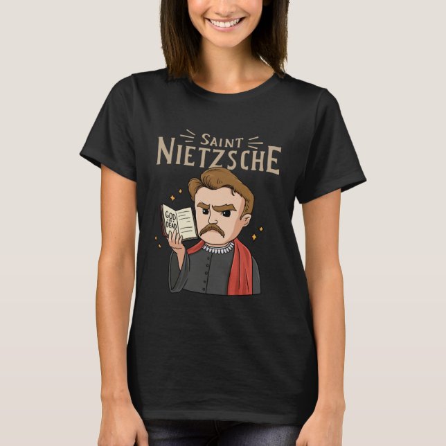 Saint Nietzsche for a Philosophy Student  1 T-Shirt (Front)