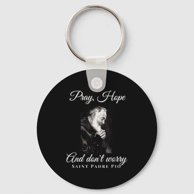 Saint Padre O Pray Hope Dont Worry Catholic Christ Keychain (Front)