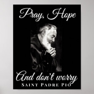 Saint Padre O Pray Hope Dont Worry Catholic Christ Poster