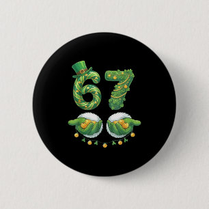 Saint Patrick Day Six Seven 67 Funny Meme 67 Women Button