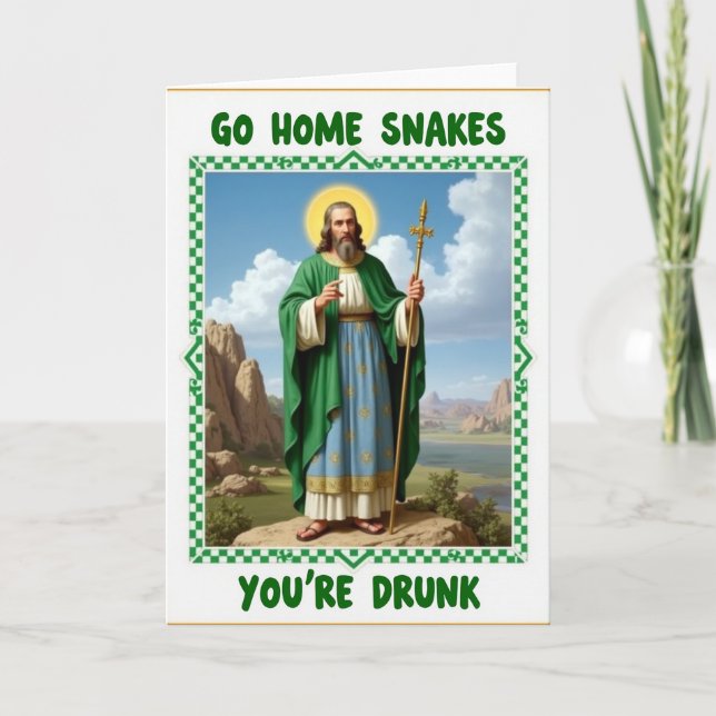 Saint Patrick Go Home Funny Card (Front)