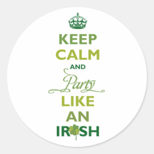 SAINT PATRICK Keep Calm And Party Like An Irish Classic Round Sticker