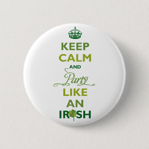 SAINT PATRICK Keep Calm And Party Like An Irish Pinback Button