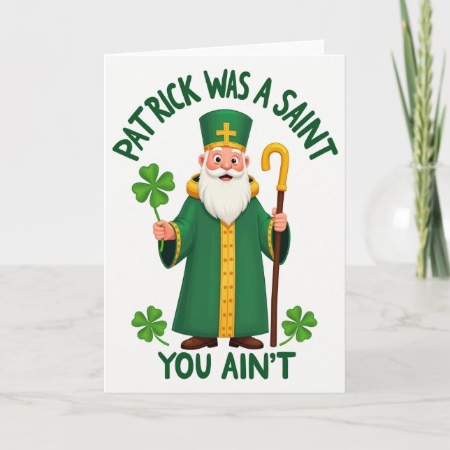 Saint Patrick Was A Saint Card (Front)