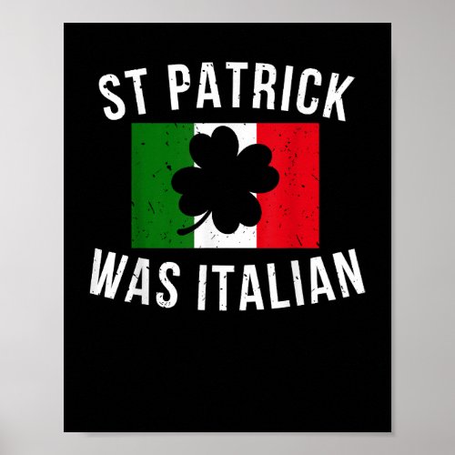 Saint Patrick Was Italian St Patricks Day Italy  Poster