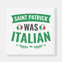 Saint Patrick Was Italian St Patricks Day
