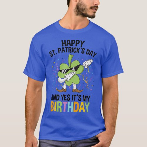 Saint Patricks Day Birthday Born on St Patricks T_Shirt