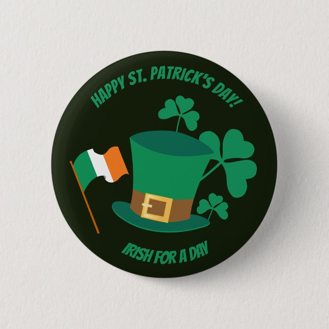Saint Patrick's Day Everyone Irish for a day Butto Button (Front)