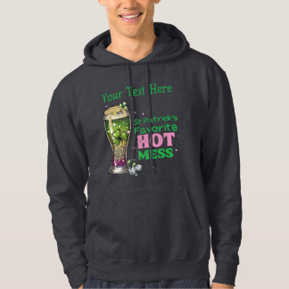 Saint Patricks Day , Favorite Hot Mess Hoodie