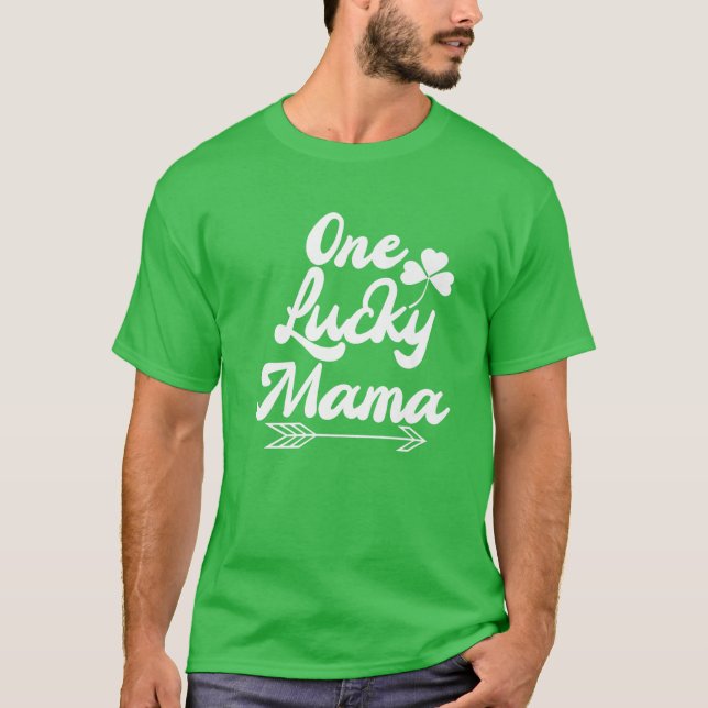Saint Patrick's Day Funny Graphic Lucky Mama Quote T-Shirt (Front)