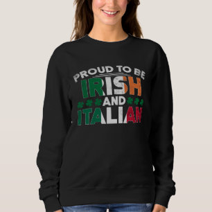 Saint Patrick's Day Irish Italian St Paddy's Day   Sweatshirt