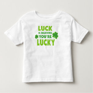 Saint Patrick's Day, Luck, Believing You're Lucky Toddler T-shirt
