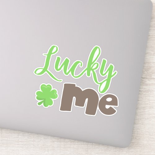 Saint Patricks Day Lucky Clovers Lucky Me Sticker