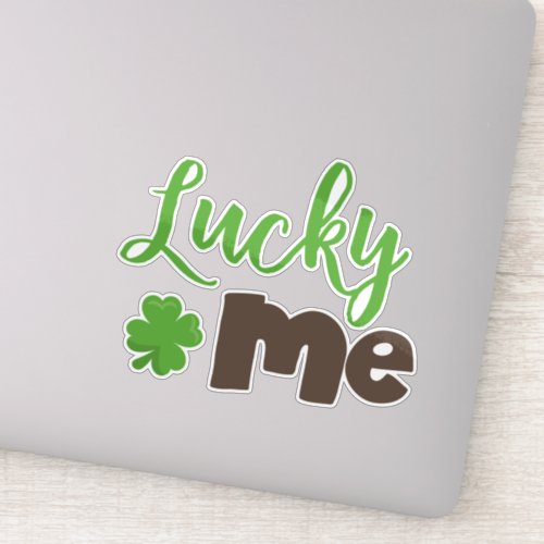 Saint Patricks Day Lucky Clovers Lucky Me Sticker