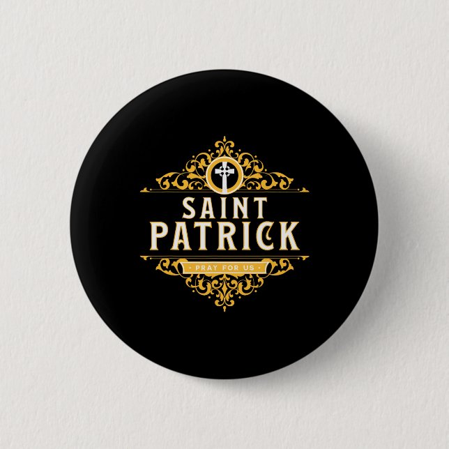 Saint Patricks Day Pray For Us St Patrick's Cathol Button (Front)