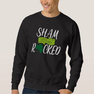 Saint Patrick's Get Shamrocked Drinking Paddy's Da Sweatshirt