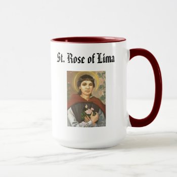 Saint Rose* Of Lima Mug  Santa Rosa De Lima by Azorean at Zazzle