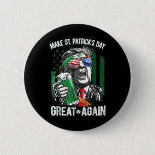 Saint St Patrick's Day Great Again Funny Trump 1  Button