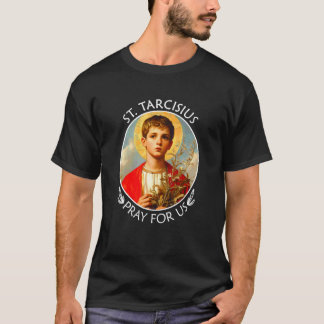 Saint Tarcisius Pray For Us Catholic Confirmation T-Shirt