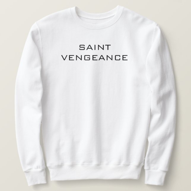 SAINT VENGEANCE  SWEATSHIRT (Design Front)