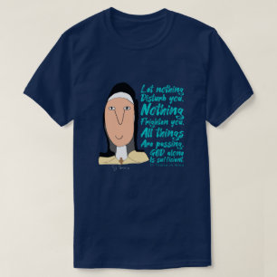 Saints, Saying & Shirts - St. Teresa of Avila 2