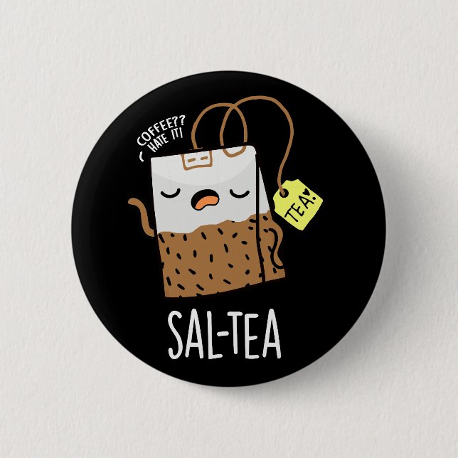 Sal-tea Funny Tea Pun Dark BG Button (Front)