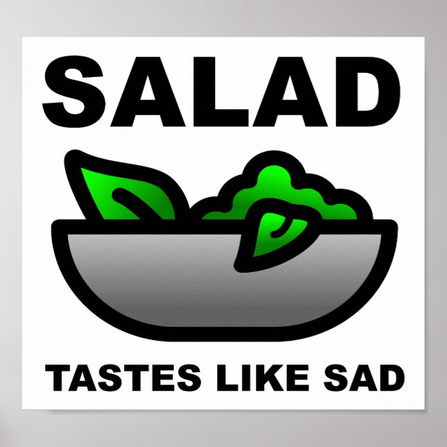 Salad Tastes Like Sad Funny Poster (Front)