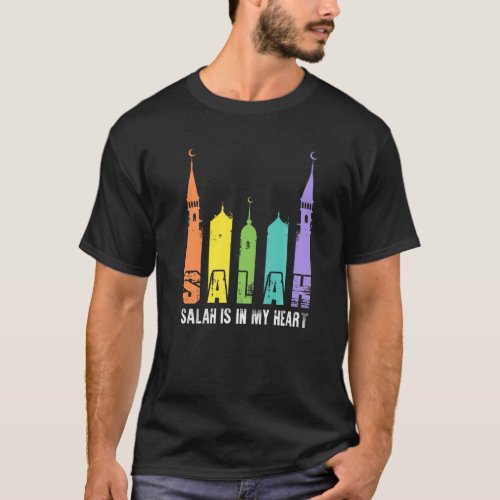 Salah In My Heart Muslim Islamic Religion Mosque G T_Shirt