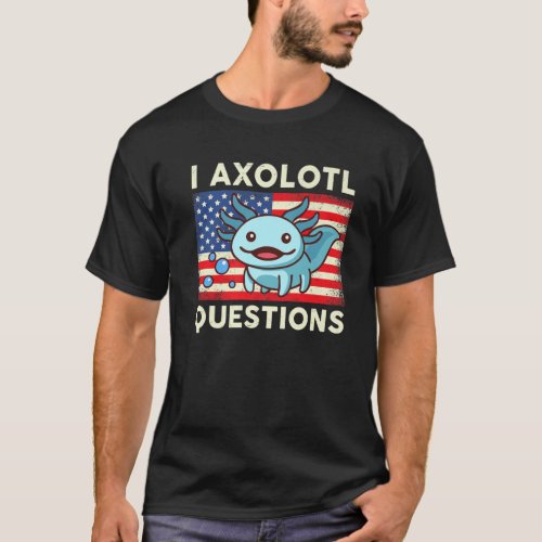 Salamander Kids I Axolotl Questions American Flag T_Shirt