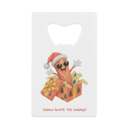salami-brate the holidays! credit card bottle opener