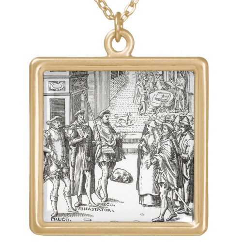 Sale by Town Crier after a woodcut in Praxis Rer Gold Plated Necklace
