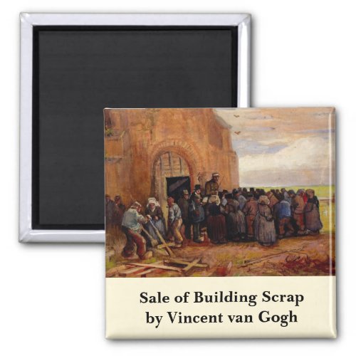 Sale of Building Scrap by Vincent van Gogh Magnet