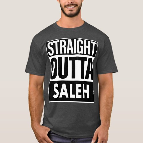 Saleh Name Straight Outta Saleh T_Shirt
